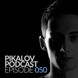 Pikalov - Podcast. Episode 050