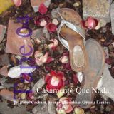 Tape 04 - Casamento Que Nada; ou, Beber Cachaça, Fumar Maconha e Arriar a Lombra