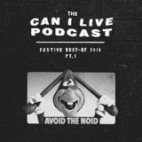 CAN I LIVE PODCAST: FESTIVE BEST-OF 2015 Pt. 1