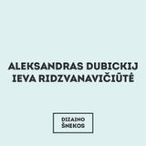 5/5/junior #59 / DIZAINO ŠNEKOS // Aleksandras Dubickij ir Ieva Ridzvanavičiūtė