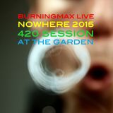 Burningmax Live :: Nowhere 2015 4:20 Chillout Set