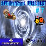 80 Voglia di Dance I.W.R.C. Web Radio D.J.Set # 7