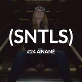 SNTLS #24: Anané