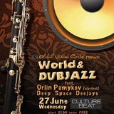 Deep Space DJs - World and Dubjazz Night ft Oriln Pamukov Warmup Set 27 June 2012