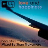 LAH Beautiful Crazy Laid Back Mix - Mixed By Shan Tilakumara