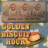 Golden Biscuit Hour – The New Year – January 2016