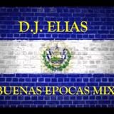 DJ Elias - Buenas Epocas Mix