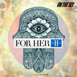 FOR HER, Part II - Blended by The Orator