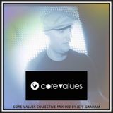 Core Values Collective Mix 003 by Jeff Graham