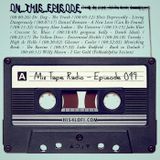 Mix Tape Radio | EPISODE 049