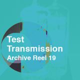 Test Transmission Archive Reel 19
