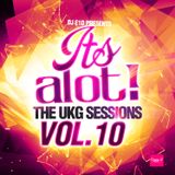 E1D - It's A Lot! The UKG Sessions, Vol. 10