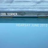 HEARSAY JUNE 2012 MIX: COOL SUMMER.