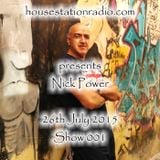 Nick Power - Show 001 - House Station Radio 26th July 2015. Soulful House!