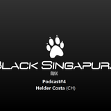Black Singapura Podcast#04 Helder Costa (CH)