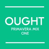 Ought Primavera Sound mix 1, for Loud And Quiet