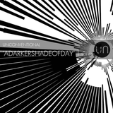 'A DARKER SHADE OF DAY'