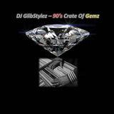 DJ GlibStylez - 90's Crate Of Gemz Hip Hop Mix