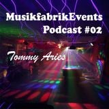 MusikfabrikEvents Podcast #02 w/ Tommy Aries