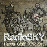RadioSKY @ Hassa Club // 26.12.2015