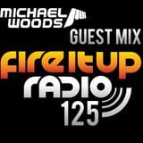 FIUR125 / Michael Woods Guest Mix / Fire It Up 125