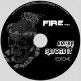 Fire pres. Brain! Absorb it #004 (08.09.2014)