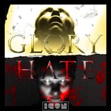 Hate or Glory