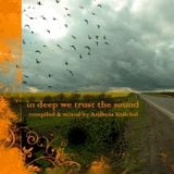 In deep we trust the Sound - compiled & mixed by Andreas Knöchel 07-2013
