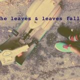 He leaves & leaves fall