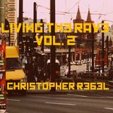 Living the Rave Vol. 2 feat. Christopher R3b3l