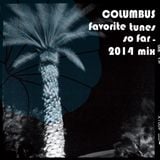 COLUMBUS FAVORITE TUNES SO FAR- 2014 MIX