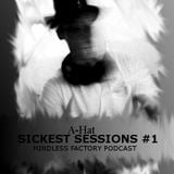 A-Hat (sickest sessions - Podcast #1)