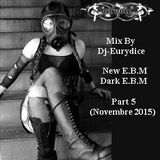 E.B.M & Dark E.B.M Mix Parti 5 By Dj-Eurydice (Novembre 2015)