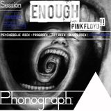 Phonograph - Session Twelve • Enough Pink Floyd!!