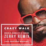 Gnarls Barkley, Fugere - Crazy Walk (Zerky Remix, Leo Cartero Mashup)