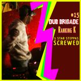 DUB BRIGADE EPISODE 15 - RANKING K