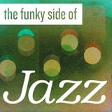 The Funky Side of Jazz