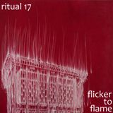 RITUAL 17 - Flicker to Flame