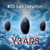 Y3ARS Podcast #03 - Lex Newton
