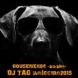 HouseNex04 -awake- welcome2015