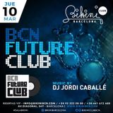 Live Set by DJ Jordi Caballé: "BCN Future Club" Made in BIKINI Club Barcelona - March 10th 16