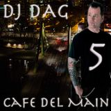 Cafe del Main 5 (by DJ DAG)