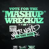 The Mashup Wreckaz "Who's Next in The Mix" Mix Entry for Power 106FM