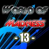 World Of Madness 13