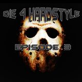 Mike Phobos - Die 4 Hardstyle Episode 3