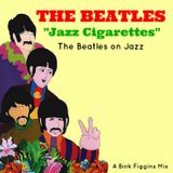 Bink Figgins - "Jazz Cigarettes: A Beatles Jazz Mixtape"
