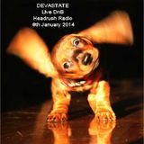 DEVASTATE Live DnB Headrush Radio 8th January 2014