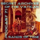 Sands of Time - Secret Archives of the Vatican Podcast 71