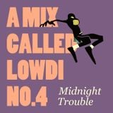 A Mix Called Lowdi — by Midnight Trouble
