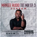 Mangee Audio - #Tbt Mix Ep. 3 (Dembow)